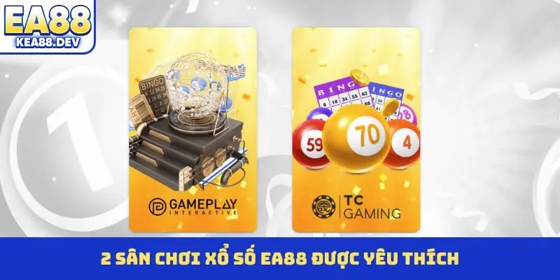2 sân chơi xổ số EA88 được yêu thích