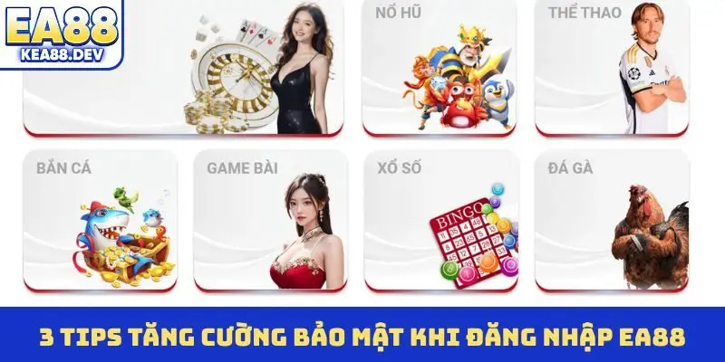 3 tips tăng cường bảo mật khi đăng nhập EA88