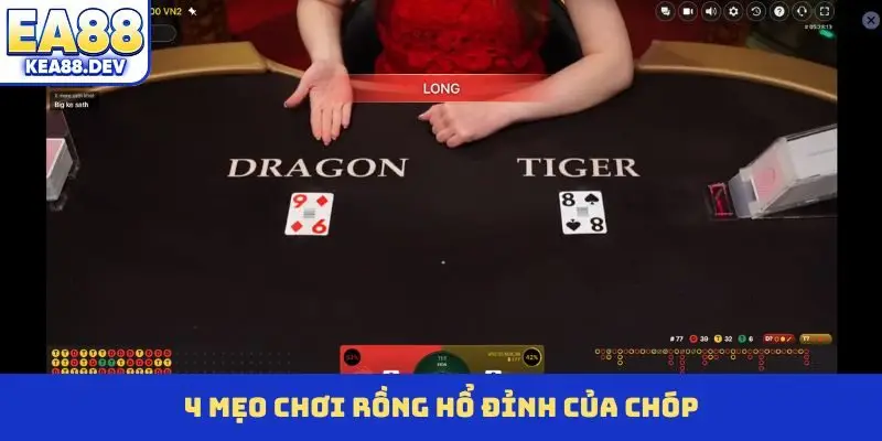 4 mẹo chơi Rồng Hổ đỉnh của chóp
