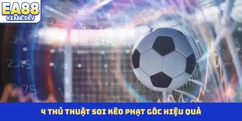 4 thủ thuật soi kèo phạt góc hiệu quả