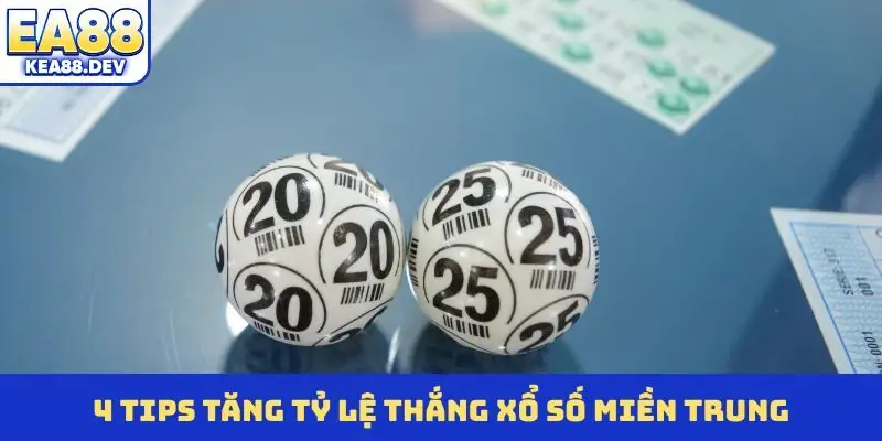 4 tips tăng tỷ lệ thắng xổ số Miền Trung
