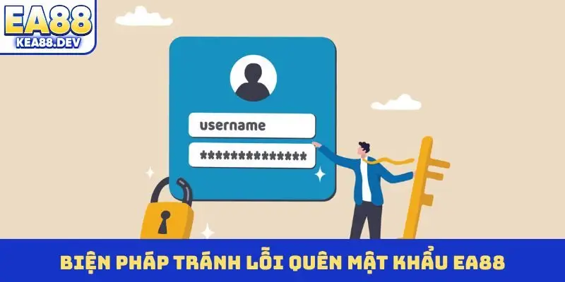 Biện pháp tránh lỗi quên mật khẩu EA88