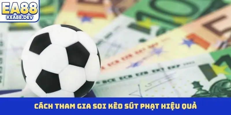 Cách tham gia soi kèo sút phạt hiệu quả