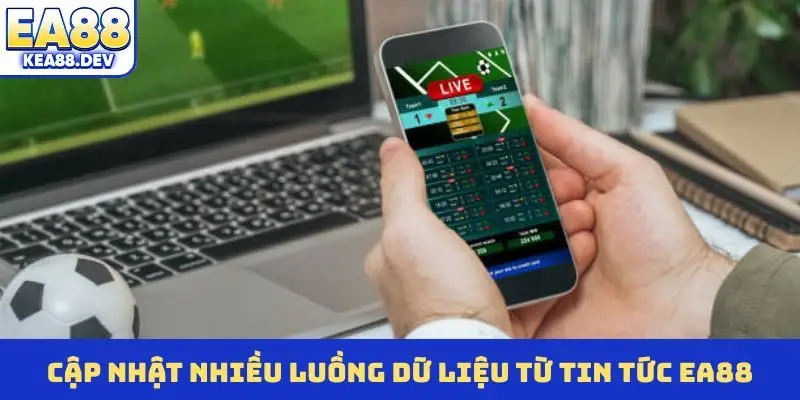 Cập nhật nhiều luồng dữ liệu từ tin tức EA88