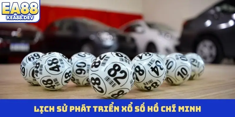 Lịch sử phát triển xổ số Hồ Chí Minh
