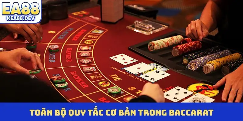 Toàn bộ quy tắc cơ bản trong Baccarat